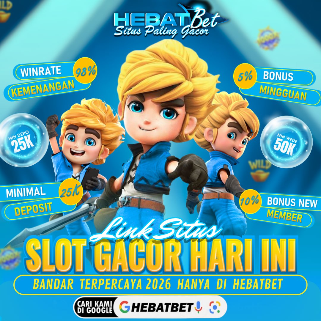 HEBATBET – Situs Slot Gacor Hari Ini | Winrate Tinggi & Bonus Besar 2026 image 1